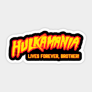 Hulkamania-Live-Forever-Brother-Hulk-Hogan Sticker